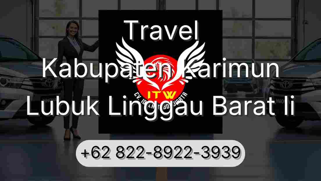 Travel Kabupaten Karimun Lubuk Linggau Barat Ii