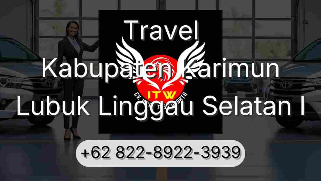 Travel Kabupaten Karimun Lubuk Linggau Selatan I