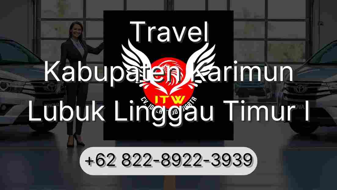 Travel Kabupaten Karimun Lubuk Linggau Timur I