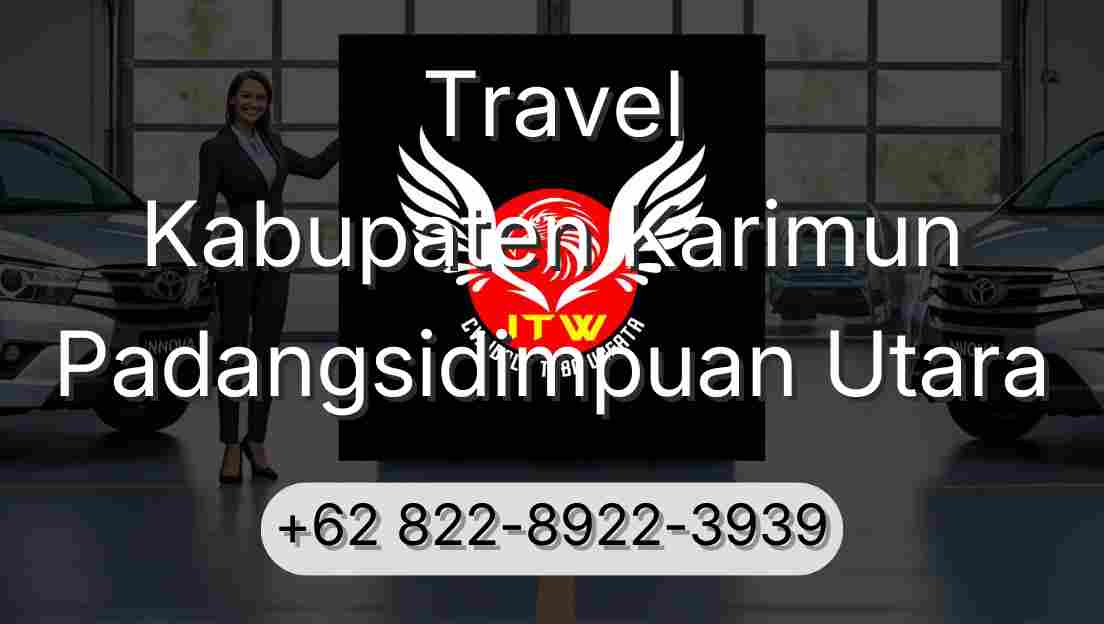 Travel Kabupaten Karimun Padangsidimpuan Utara