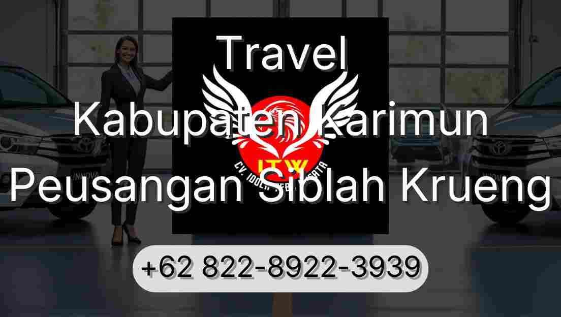 Travel Kabupaten Karimun Peusangan Siblah Krueng