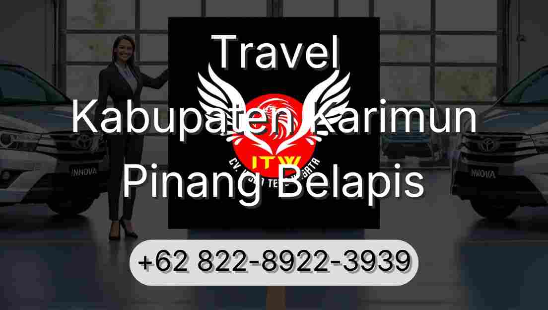 Travel Kabupaten Karimun Pinang Belapis