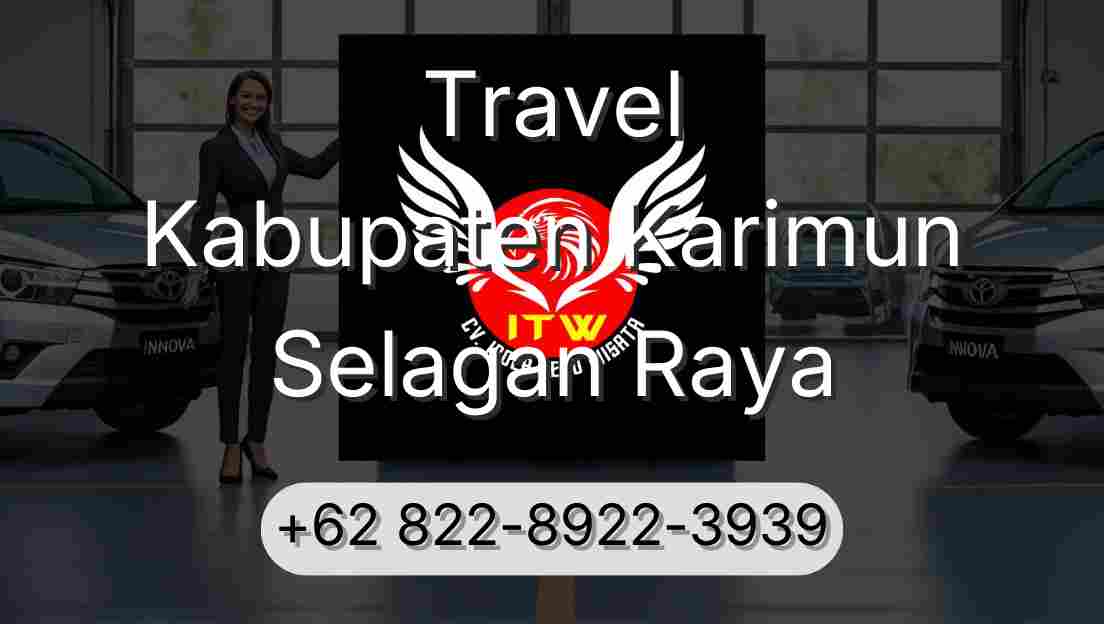 Travel Kabupaten Karimun Selagan Raya