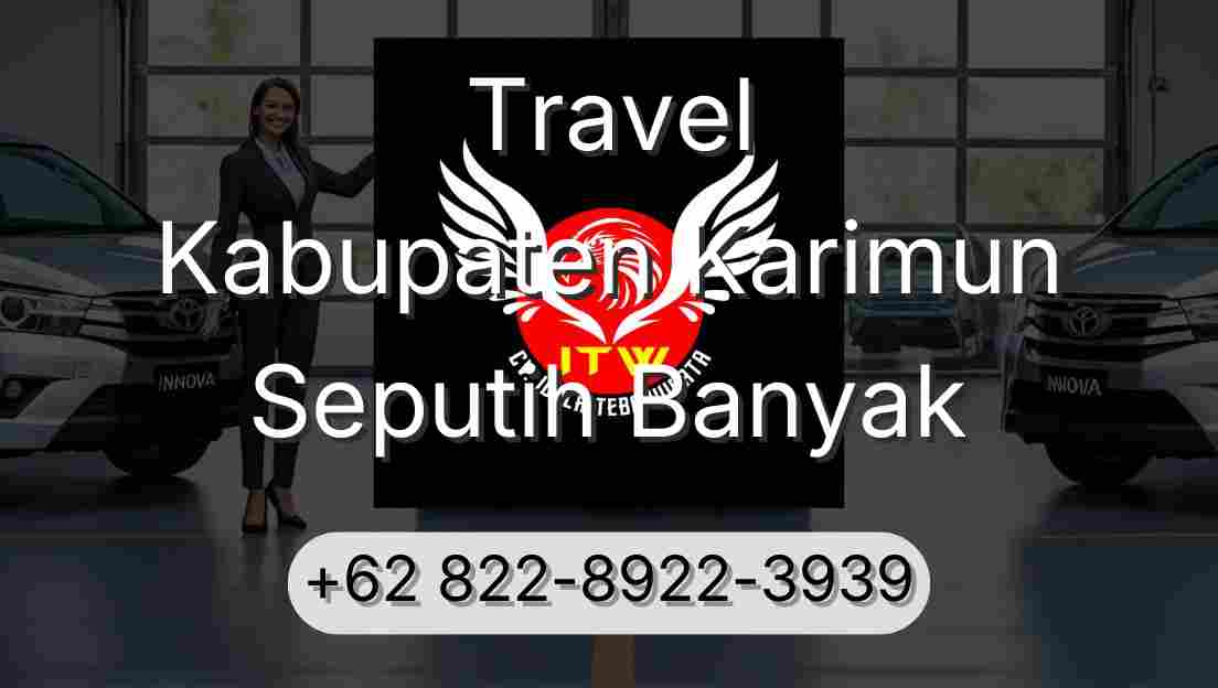Travel Kabupaten Karimun Seputih Banyak