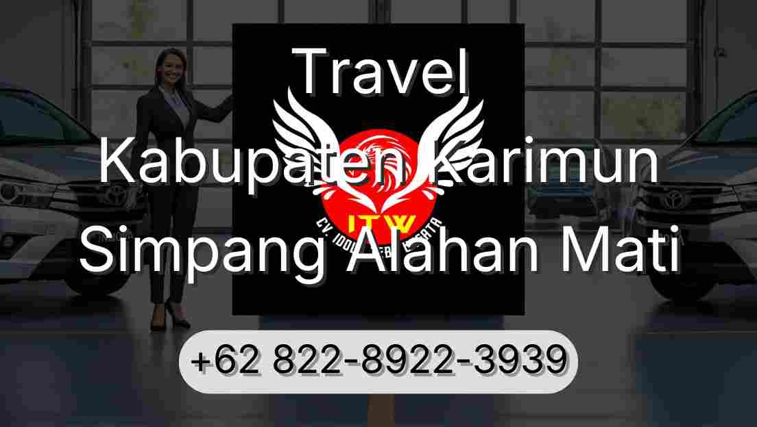 Travel Kabupaten Karimun Simpang Alahan Mati