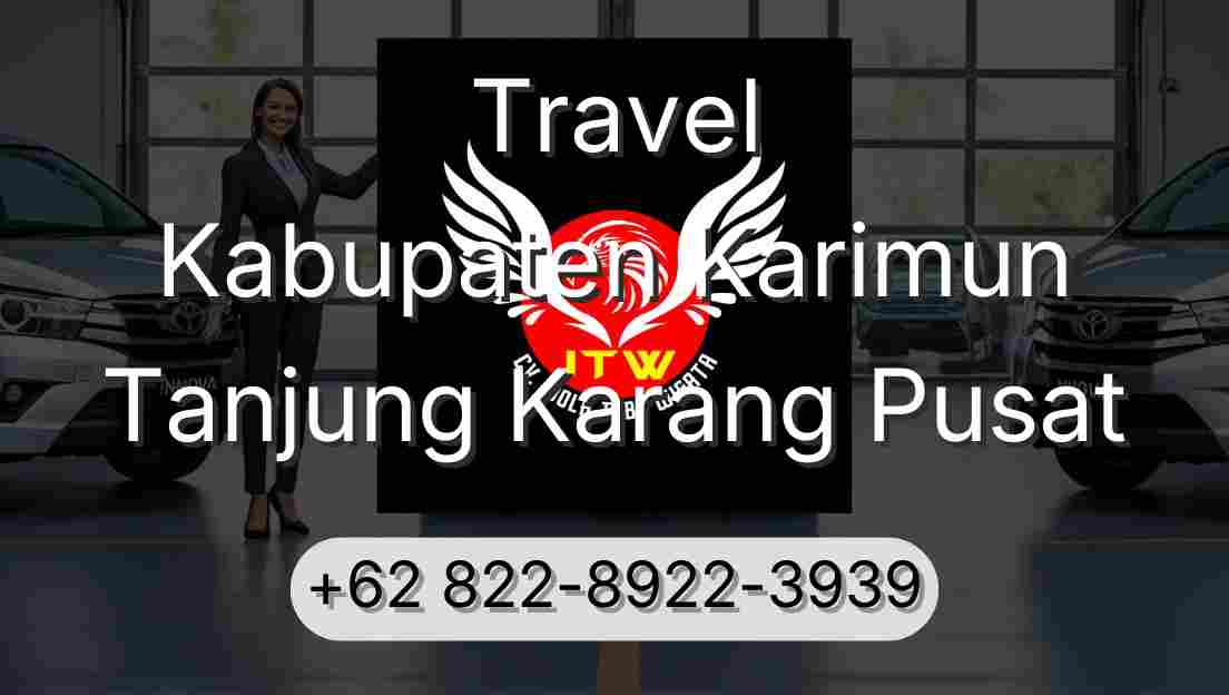 Travel Kabupaten Karimun Tanjung Karang Pusat