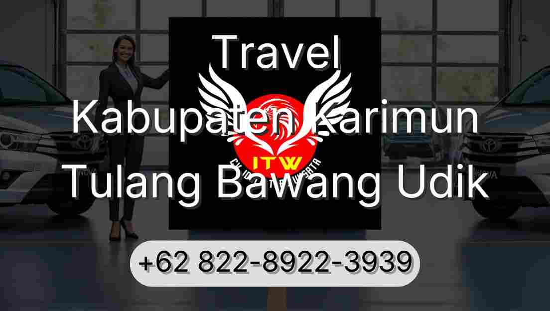 Travel Kabupaten Karimun Tulang Bawang Udik