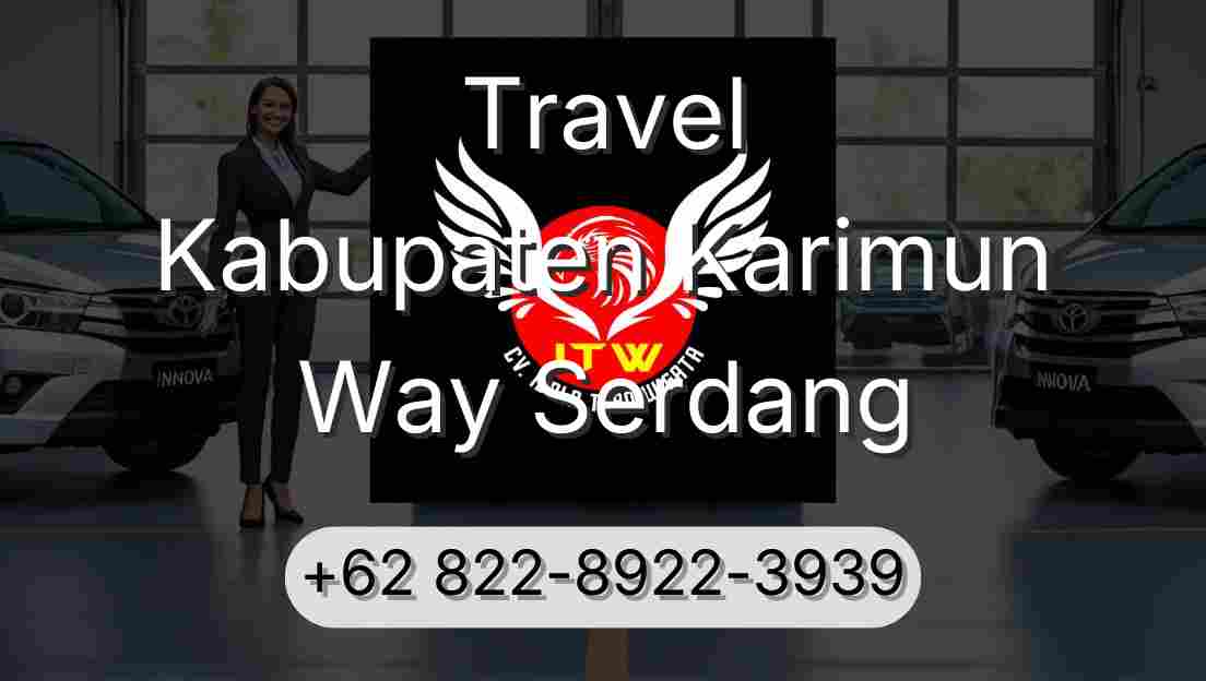 Travel Kabupaten Karimun Way Serdang