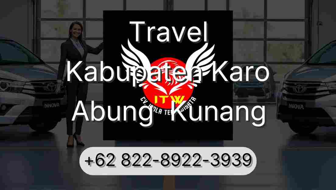 Travel Kabupaten Karo Abung  Kunang