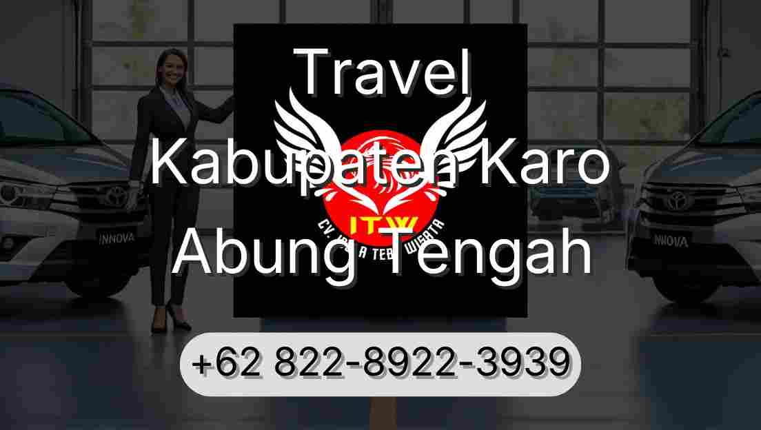 Travel Kabupaten Karo Abung Tengah
