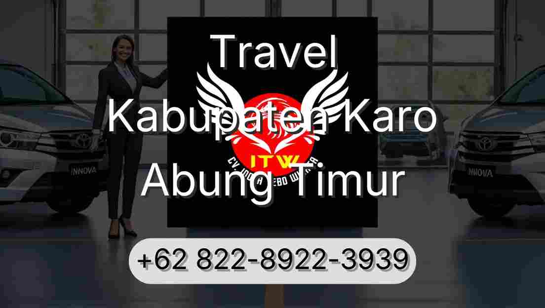 Travel Kabupaten Karo Abung Timur