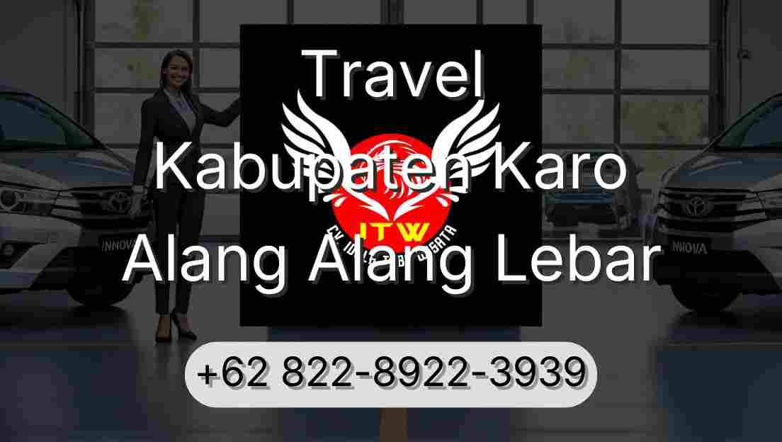 Travel Kabupaten Karo Alang Alang Lebar