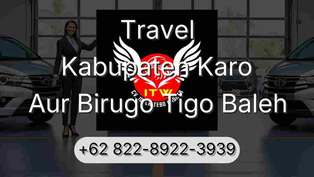 Travel Kabupaten Karo Aur Birugo Tigo Baleh