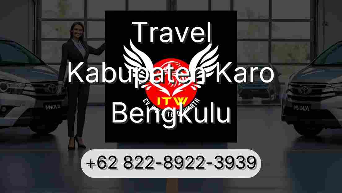 Travel Kabupaten Karo Bengkulu
