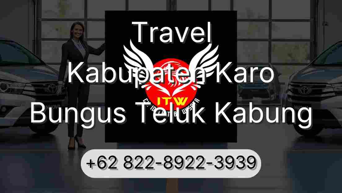 Travel Kabupaten Karo Bungus Teluk Kabung