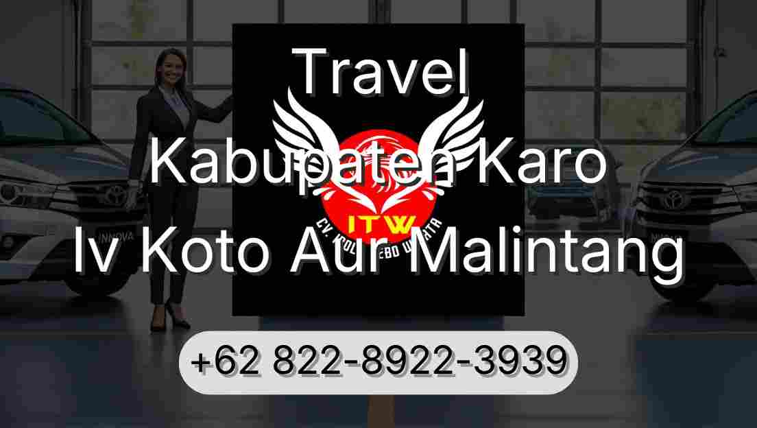 Travel Kabupaten Karo Iv Koto Aur Malintang