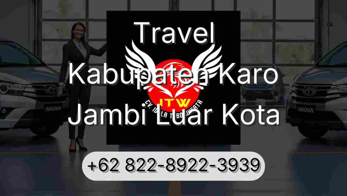 Travel Kabupaten Karo Jambi Luar Kota