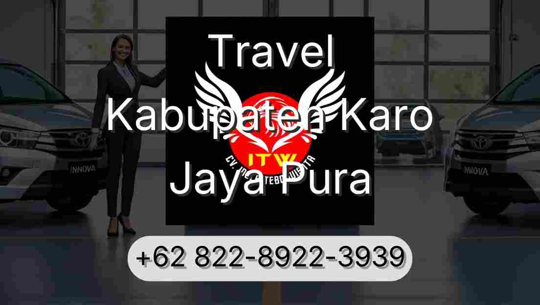 Travel Kabupaten Karo Jaya Pura