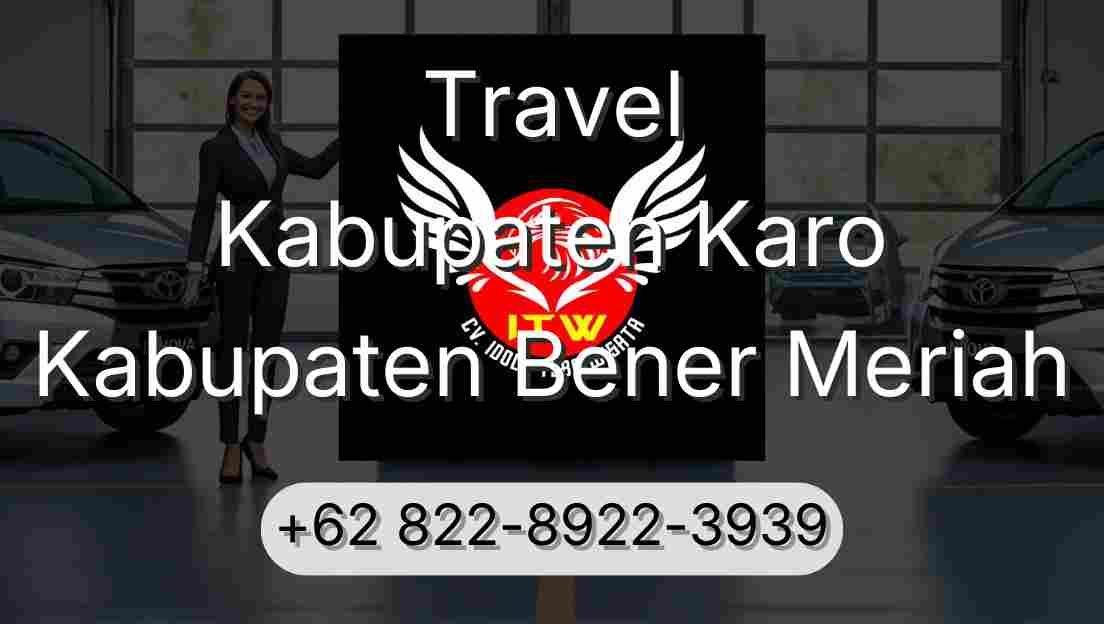 Travel Kabupaten Karo Kabupaten Bener Meriah