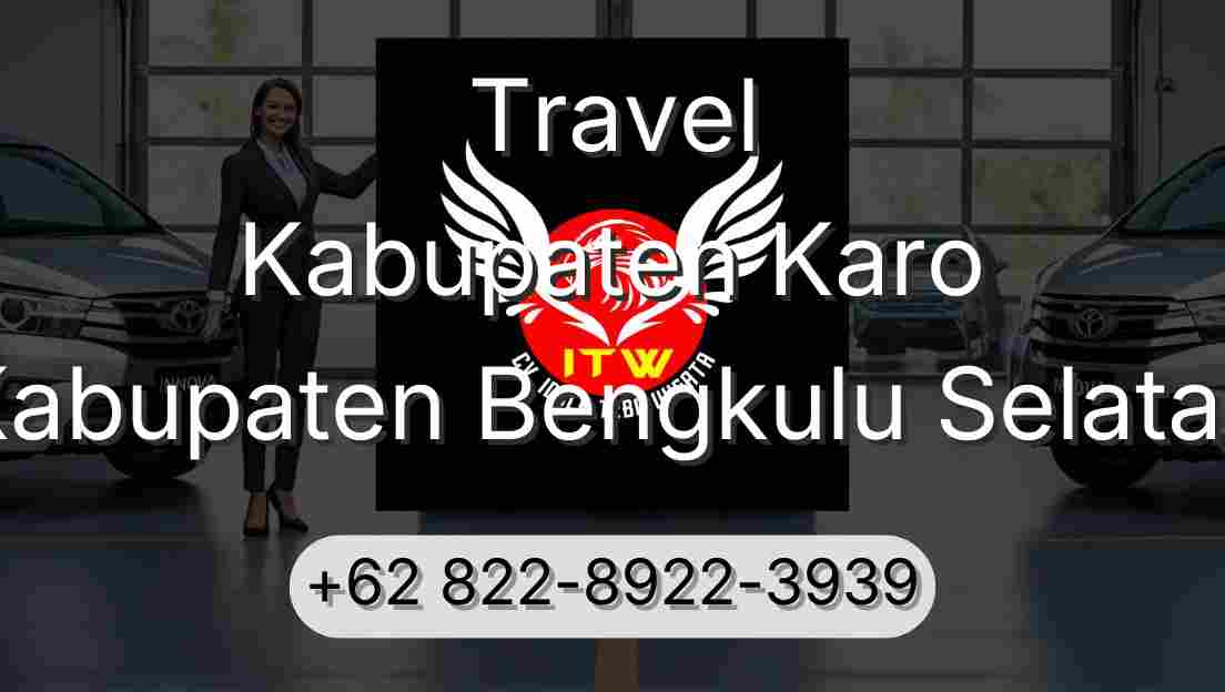 Travel Kabupaten Karo Kabupaten Bengkulu Selatan