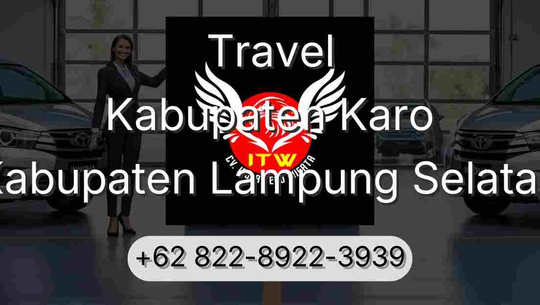 Travel Kabupaten Karo Kabupaten Lampung Selatan