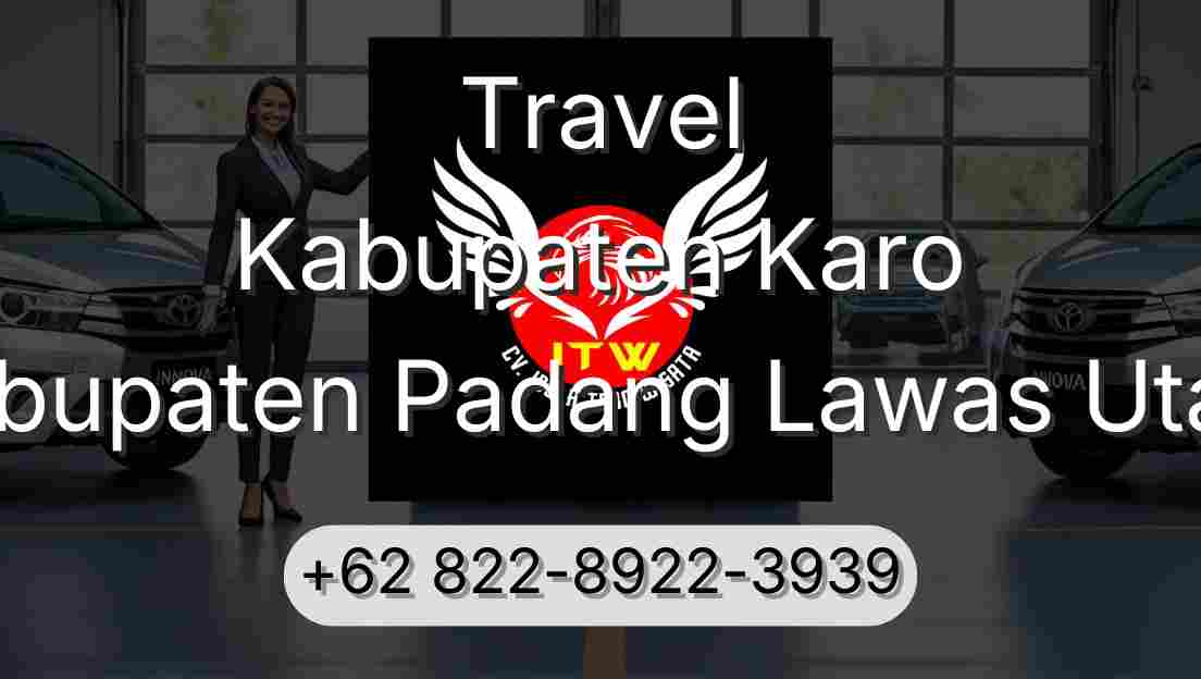 Travel Kabupaten Karo Kabupaten Padang Lawas Utara