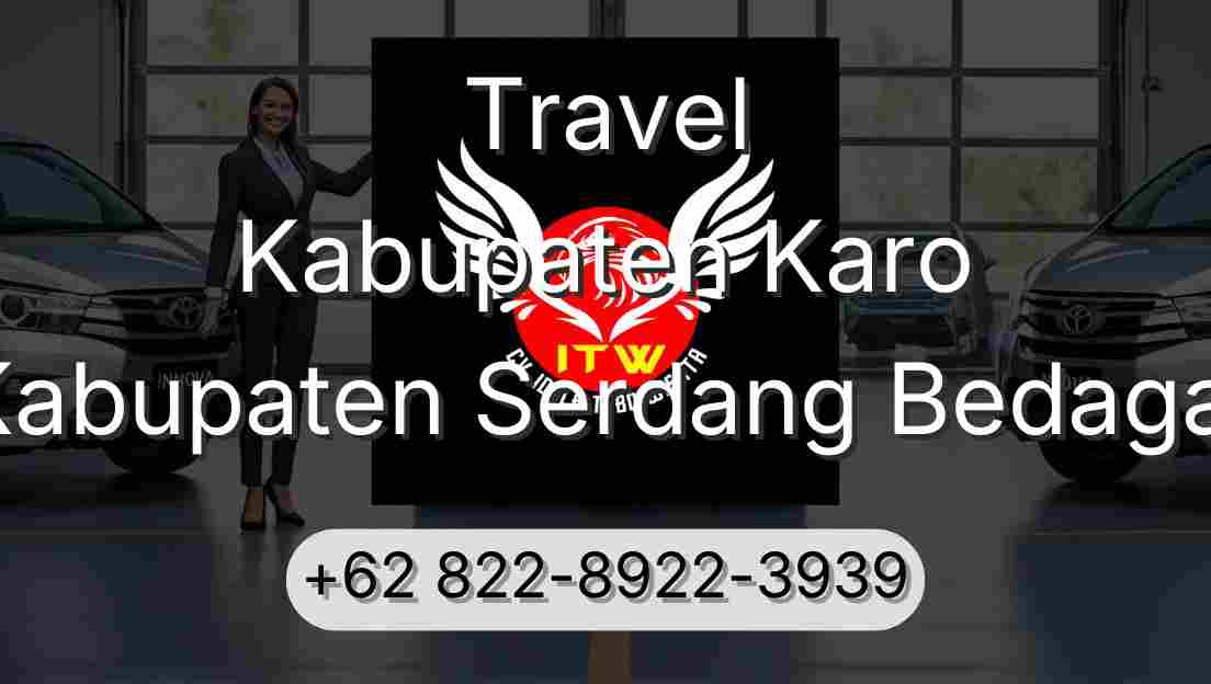 Travel Kabupaten Karo Kabupaten Serdang Bedagai