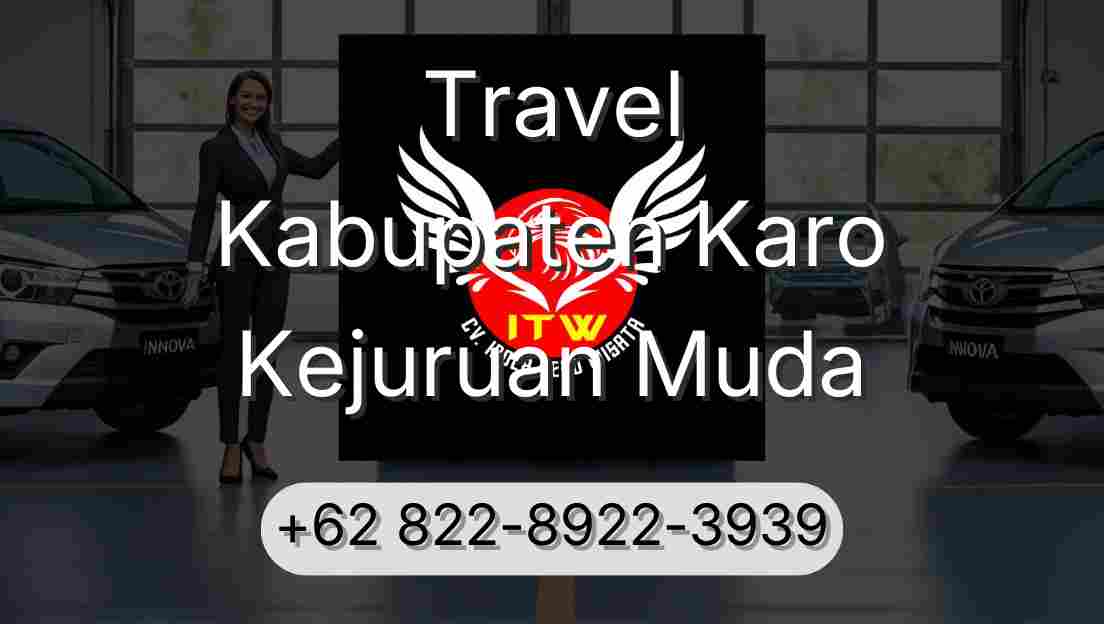 Travel Kabupaten Karo Kejuruan Muda