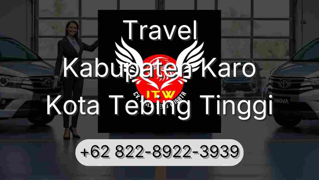 Travel Kabupaten Karo Kota Tebing Tinggi