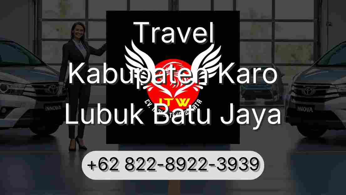 Travel Kabupaten Karo Lubuk Batu Jaya