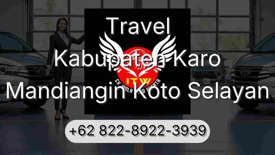Travel Kabupaten Karo Mandiangin Koto Selayan