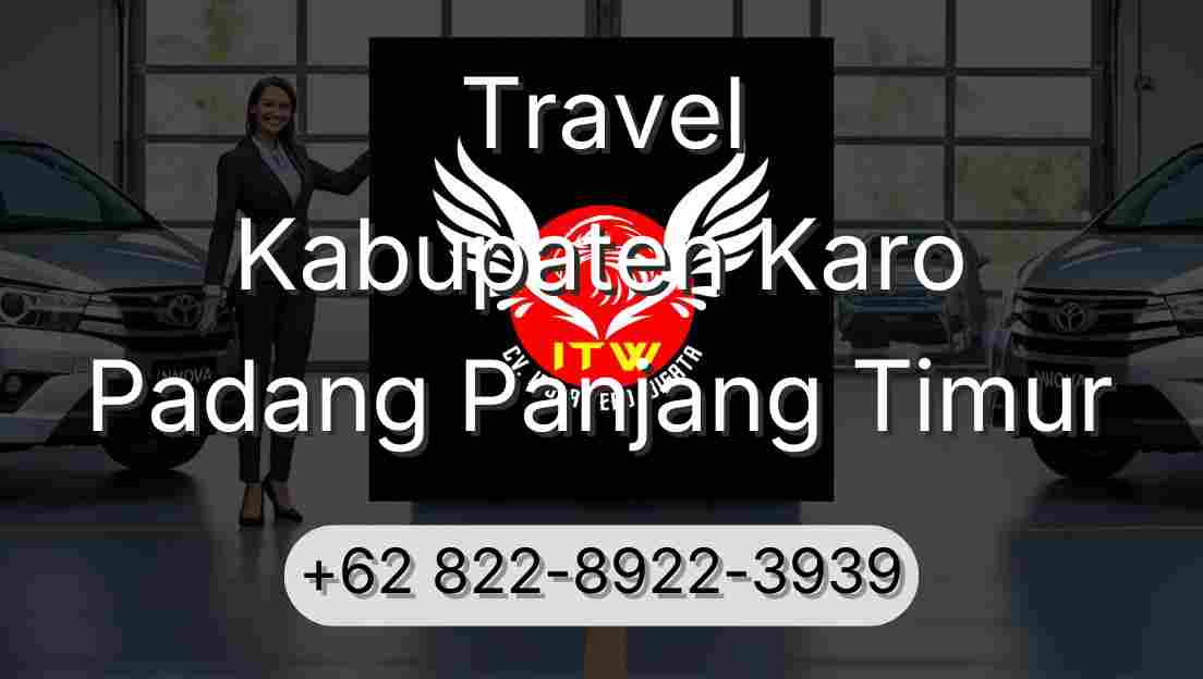 Travel Kabupaten Karo Padang Panjang Timur