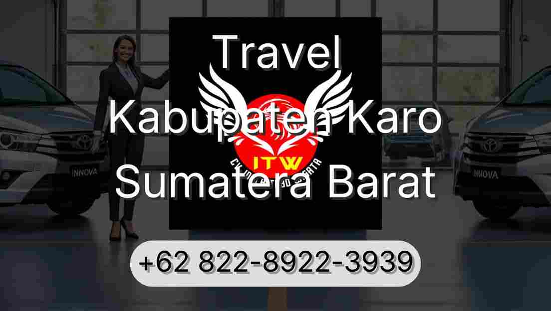 Travel Kabupaten Karo Sumatera Barat