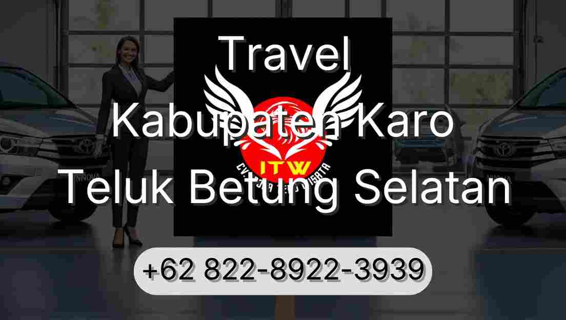 Travel Kabupaten Karo Teluk Betung Selatan