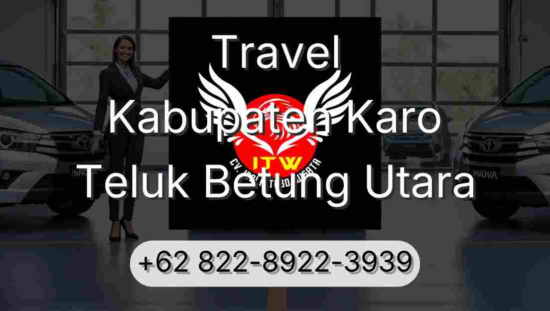 Travel Kabupaten Karo Teluk Betung Utara