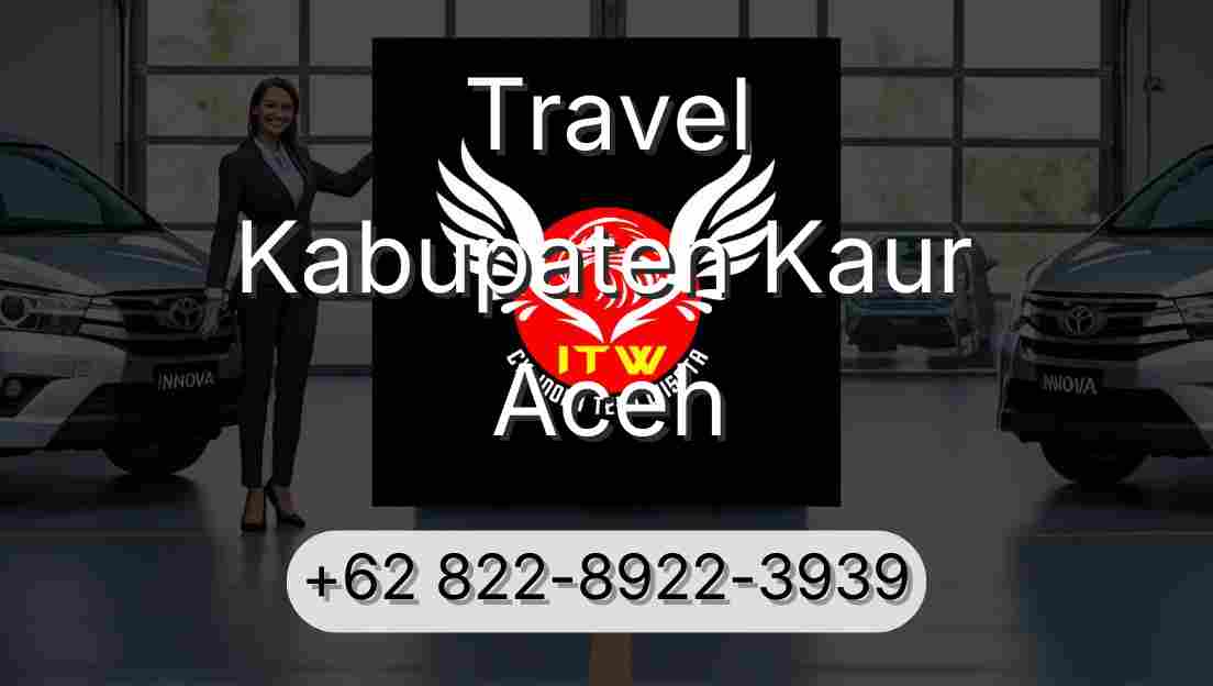 Travel Kabupaten Kaur Aceh