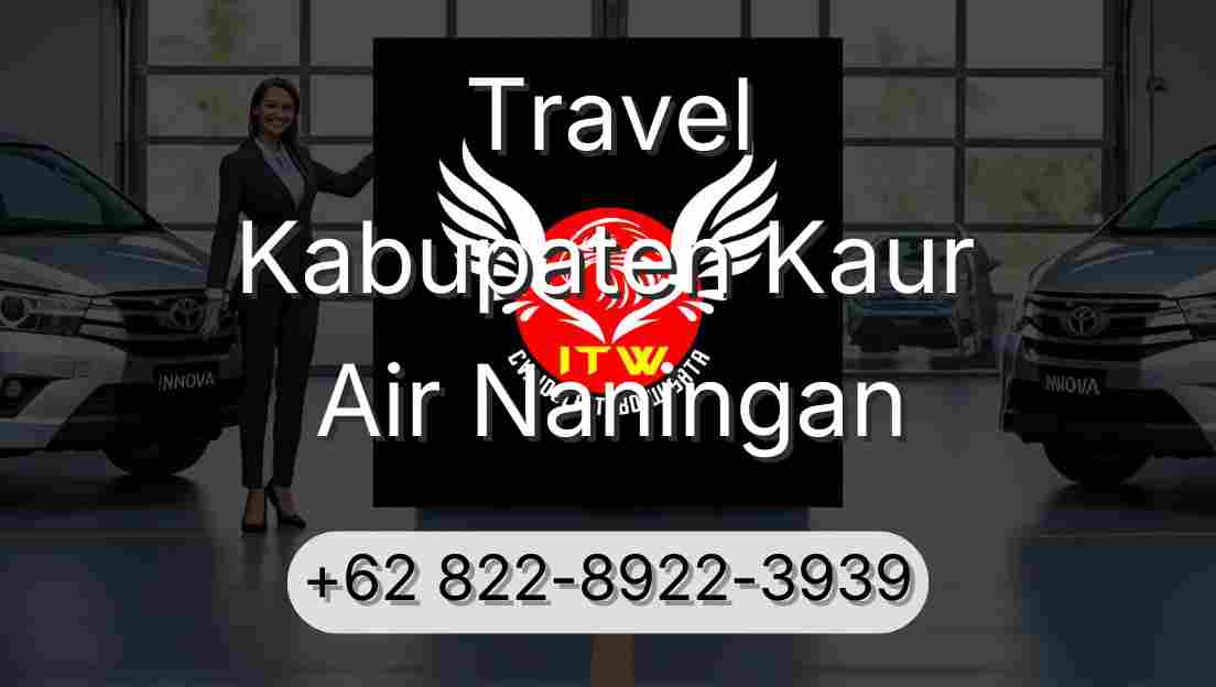 Travel Kabupaten Kaur Air Naningan