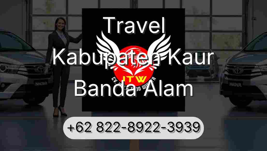 Travel Kabupaten Kaur Banda Alam