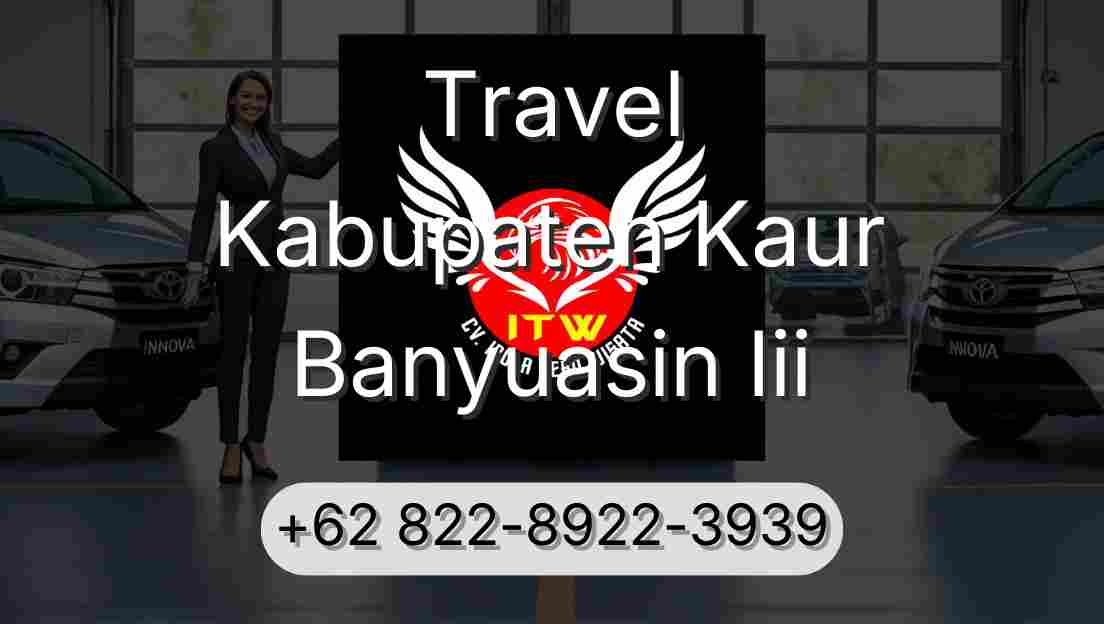 Travel Kabupaten Kaur Banyuasin Iii