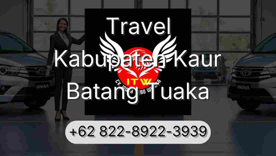 Travel Kabupaten Kaur Batang Tuaka
