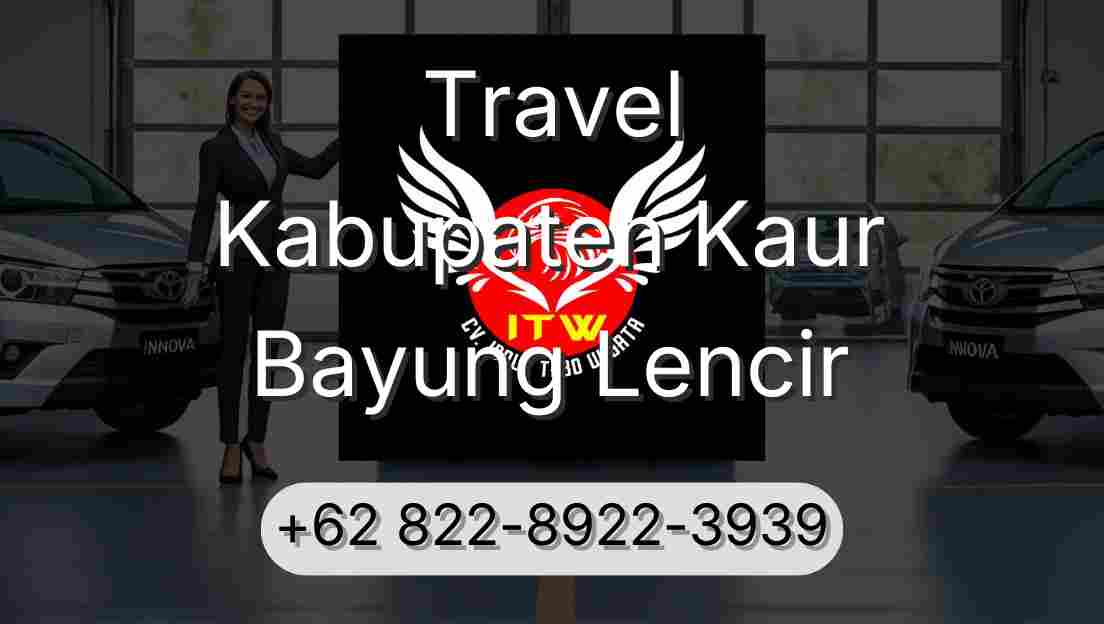 Travel Kabupaten Kaur Bayung Lencir