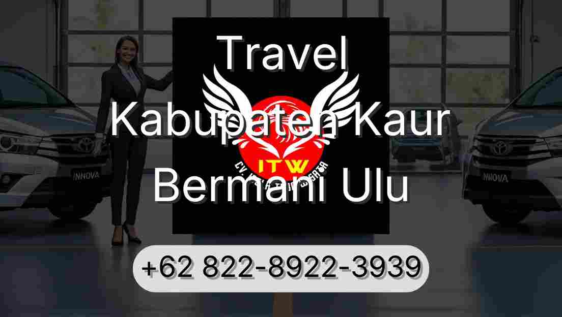 Travel Kabupaten Kaur Bermani Ulu