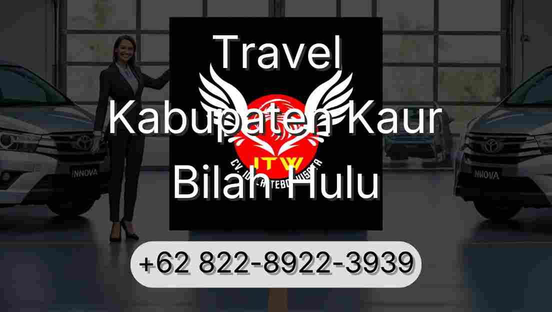Travel Kabupaten Kaur Bilah Hulu