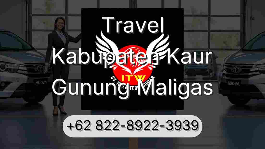 Travel Kabupaten Kaur Gunung Maligas