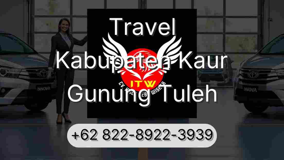 Travel Kabupaten Kaur Gunung Tuleh