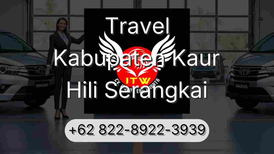 Travel Kabupaten Kaur Hili Serangkai