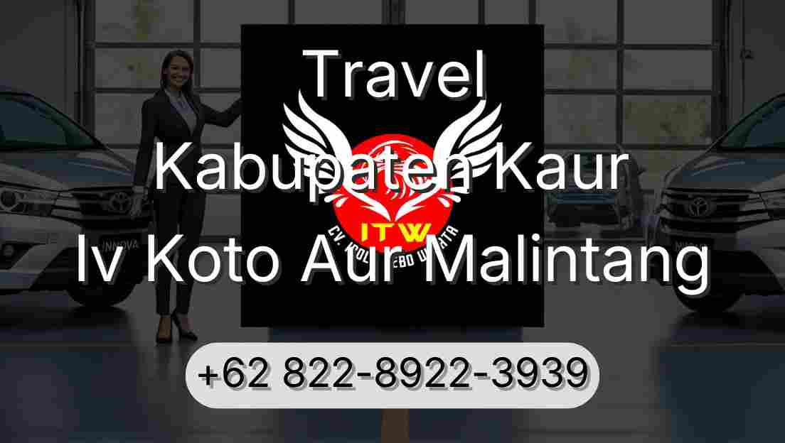 Travel Kabupaten Kaur Iv Koto Aur Malintang