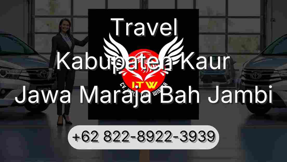 Travel Kabupaten Kaur Jawa Maraja Bah Jambi