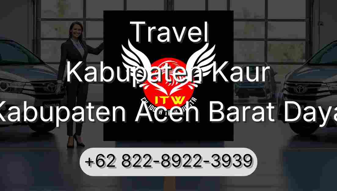 Travel Kabupaten Kaur Kabupaten Aceh Barat Daya