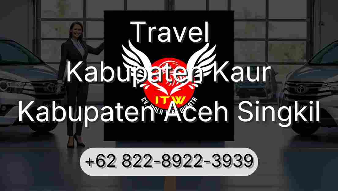 Travel Kabupaten Kaur Kabupaten Aceh Singkil